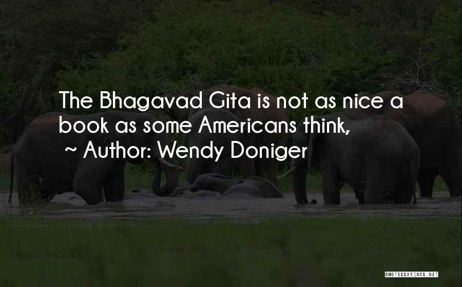 Bhagavad Quotes By Wendy Doniger
