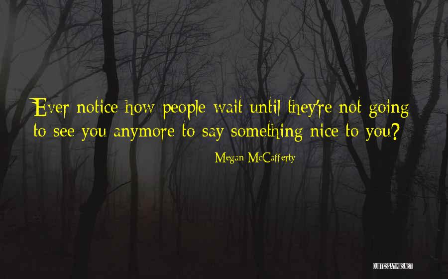 Bhagmattie Veerasammy Quotes By Megan McCafferty Bhagmattie Veerasammy Quotes By Megan McCafferty