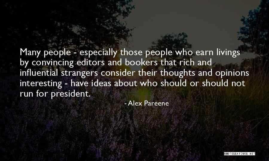Bhago Kk Quotes By Alex Pareene Bhago Kk Quotes By Alex Pareene