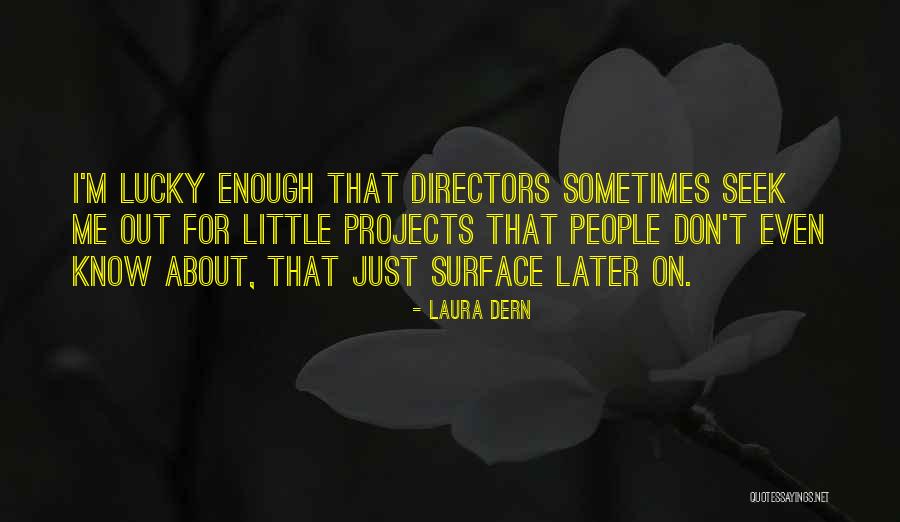 Bhagyashree Family Quotes By Laura Dern Bhagyashree Family Quotes By Laura Dern