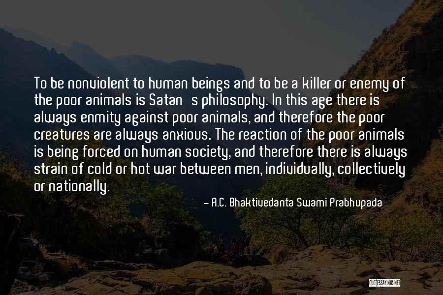Bhaktivedanta Swami Prabhupada Quotes By A.C. Bhaktivedanta Swami Prabhupada Bhaktivedanta Swami Prabhupada Quotes By A.C. Bhaktivedanta Swami Prabhupada