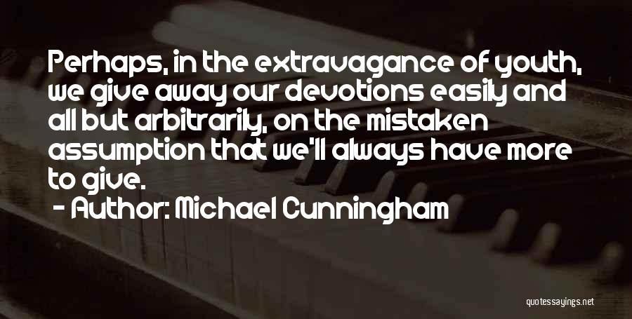 Bhalchandra Kadam Quotes By Michael Cunningham