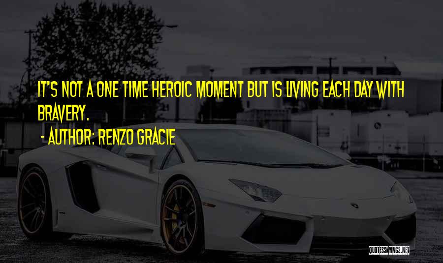 Bhanja Quotes By Renzo Gracie