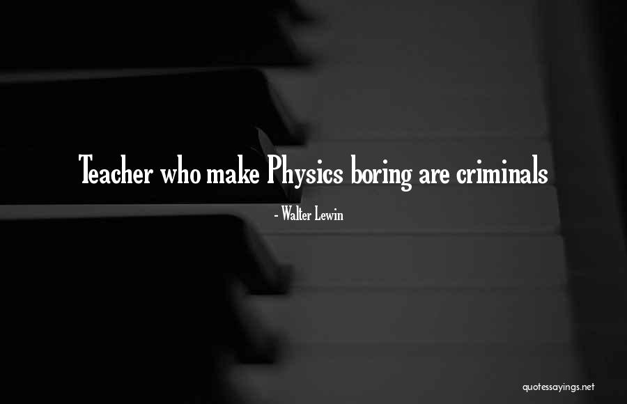 Bhansali Engg Quotes By Walter Lewin Bhansali Engg Quotes By Walter Lewin