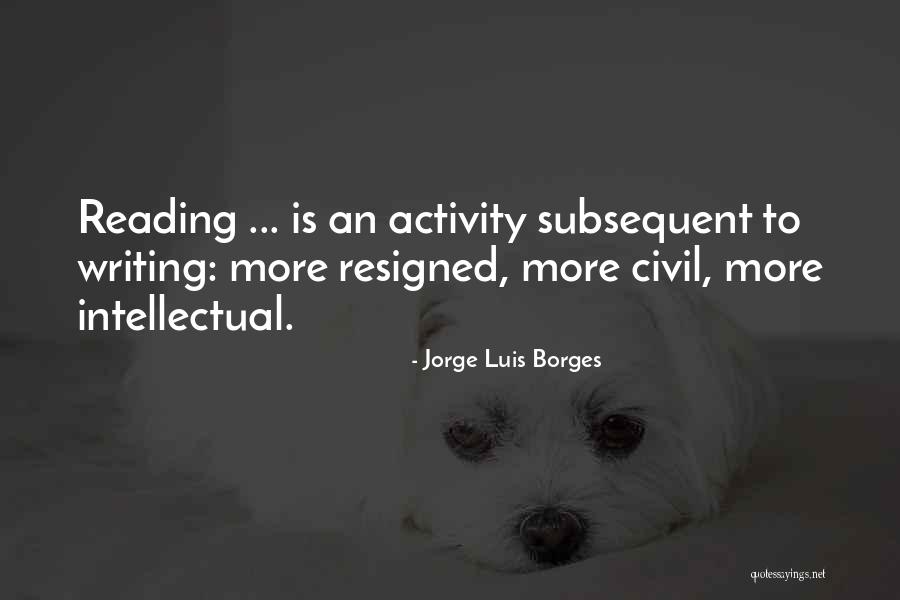 Bhansali Productions Quotes By Jorge Luis Borges Bhansali Productions Quotes By Jorge Luis Borges