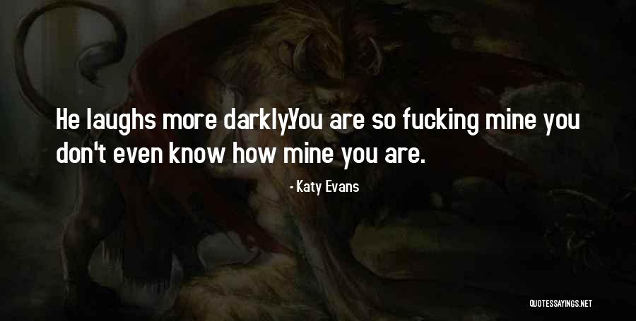 Bhansali Productions Quotes By Katy Evans Bhansali Productions Quotes By Katy Evans