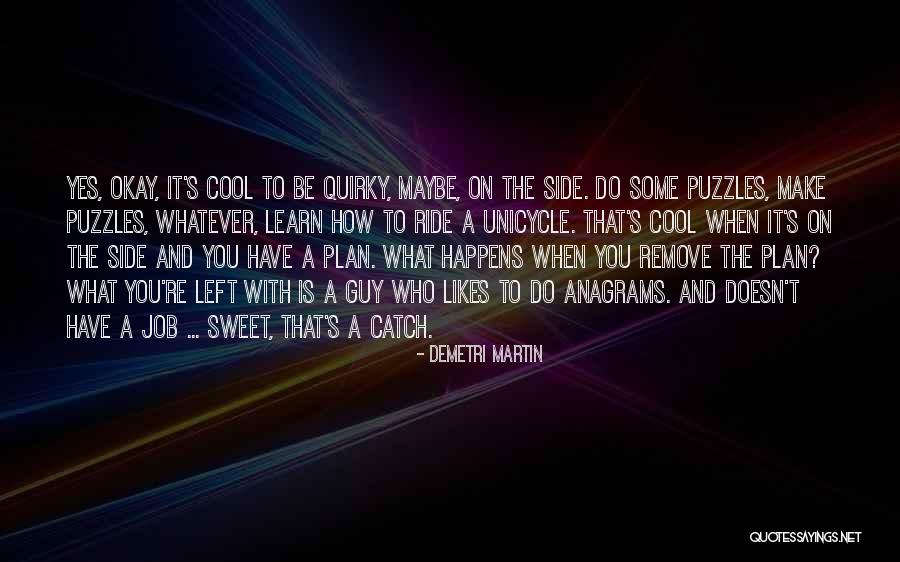 Bharakath Quotes By Demetri Martin Bharakath Quotes By Demetri Martin