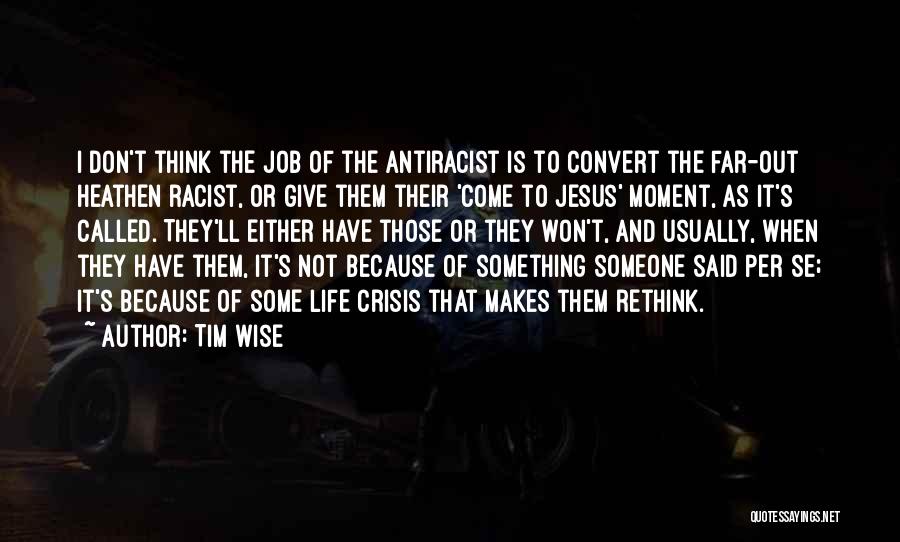 Bharam Quotes By Tim Wise