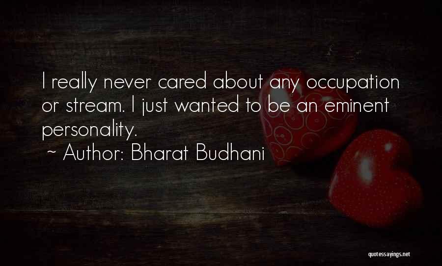 Bharat Budhani Quotes 1491018