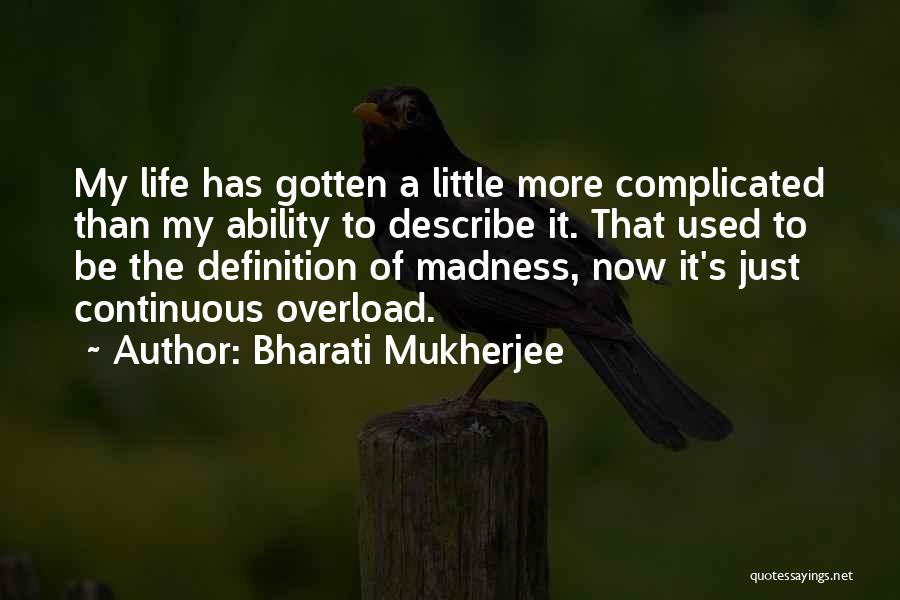 Bharati Mukherjee Quotes 599481