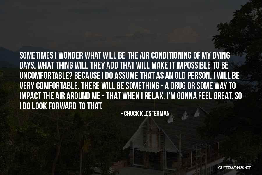 Bhartiben Vyas Quotes By Chuck Klosterman Bhartiben Vyas Quotes By Chuck Klosterman