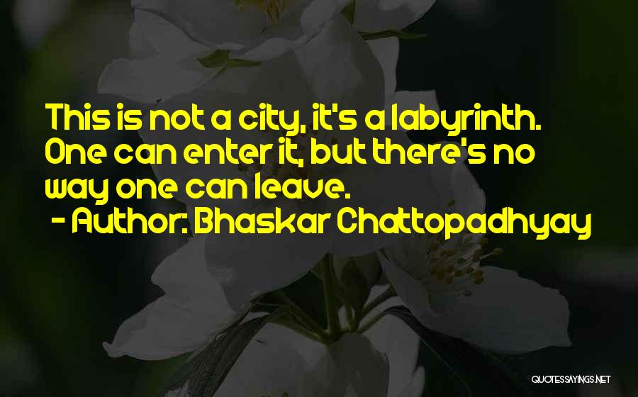 Bhaskar Chattopadhyay Quotes 1701286