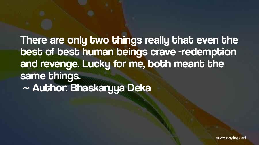 Bhaskaryya Deka Quotes 1401661