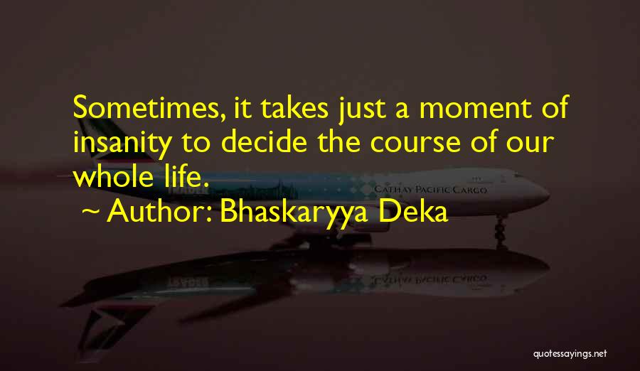 Bhaskaryya Deka Quotes 1799584