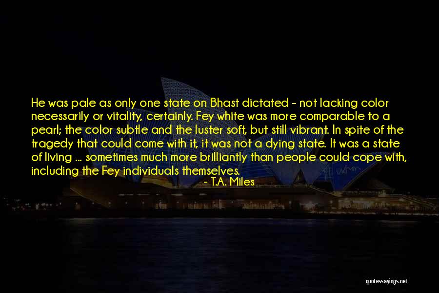 Bhast Quotes By T.A. Miles Bhast Quotes By T.A. Miles
