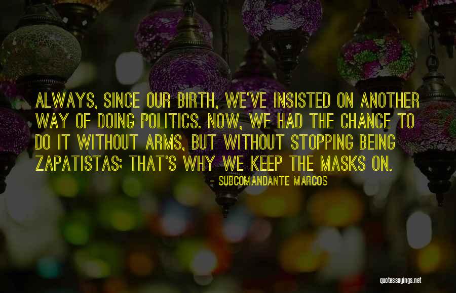 Bhaswar Chakrabarti Quotes By Subcomandante Marcos Bhaswar Chakrabarti Quotes By Subcomandante Marcos