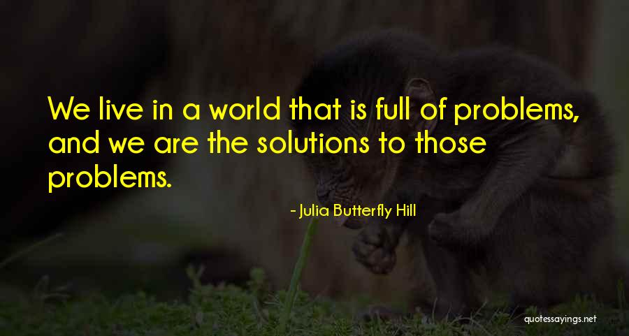 Bhatia Brothers Quotes By Julia Butterfly Hill Bhatia Brothers Quotes By Julia Butterfly Hill
