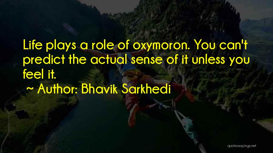 Bhavik Sarkhedi Quotes 1010619