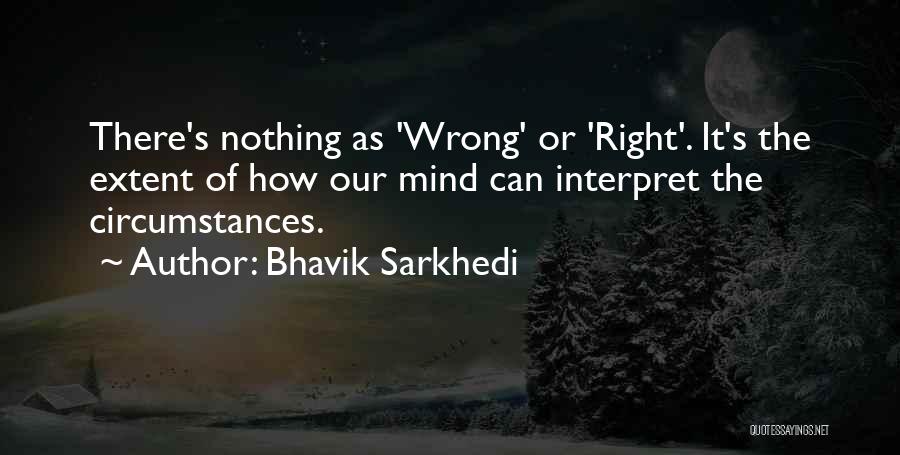 Bhavik Sarkhedi Quotes 1281414