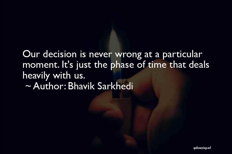 Bhavik Sarkhedi Quotes 1456146