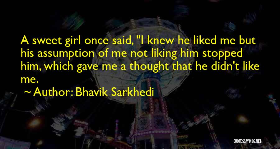 Bhavik Sarkhedi Quotes 1492457