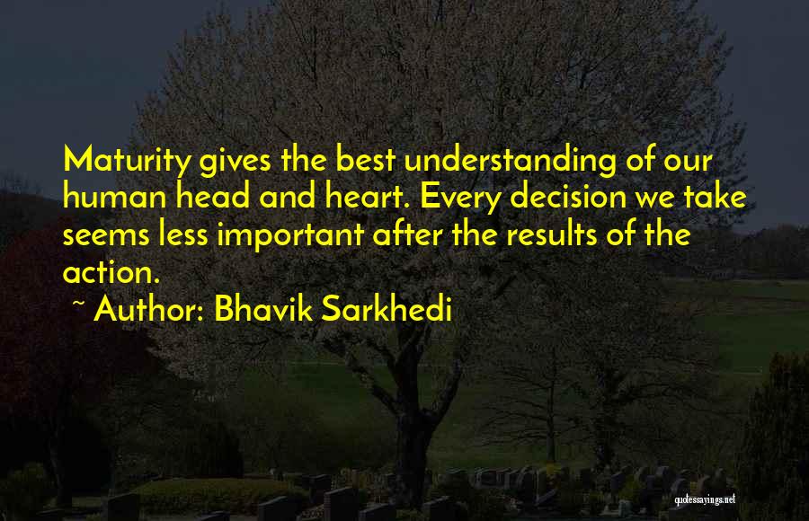 Bhavik Sarkhedi Quotes 1564185