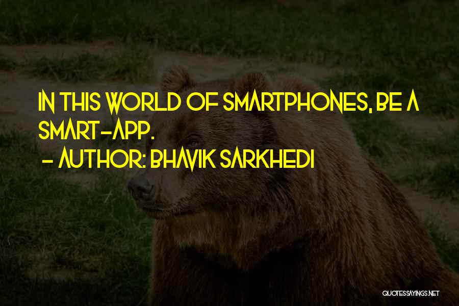 Bhavik Sarkhedi Quotes 1626317