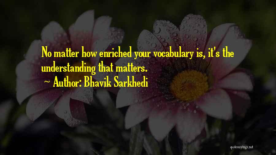 Bhavik Sarkhedi Quotes 2040783