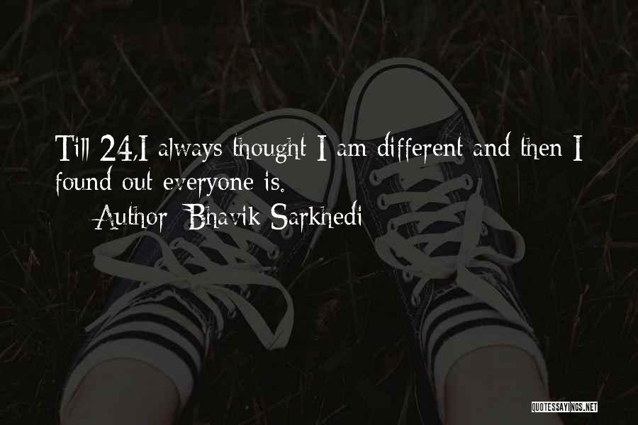 Bhavik Sarkhedi Quotes 2122752