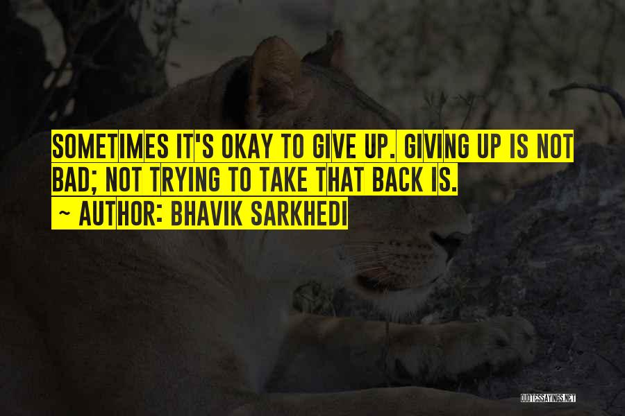 Bhavik Sarkhedi Quotes 2175169