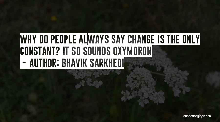 Bhavik Sarkhedi Quotes 749756