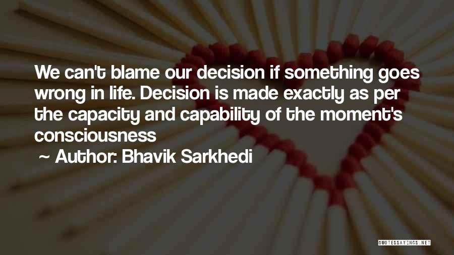 Bhavik Sarkhedi Quotes 927220