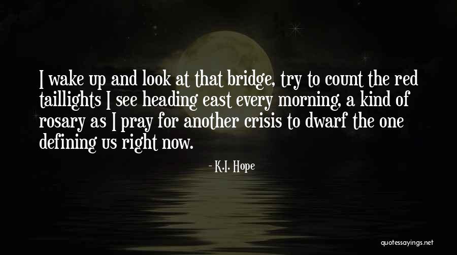 Bhisham Sharma Quotes By K.I. Hope Bhisham Sharma Quotes By K.I. Hope
