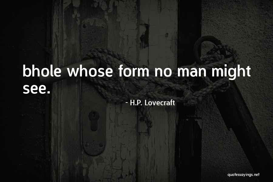 Bhole O Quotes By H.P. Lovecraft Bhole O Quotes By H.P. Lovecraft
