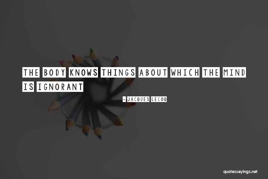 Bhome Taiwan Quotes By Jacques Lecoq