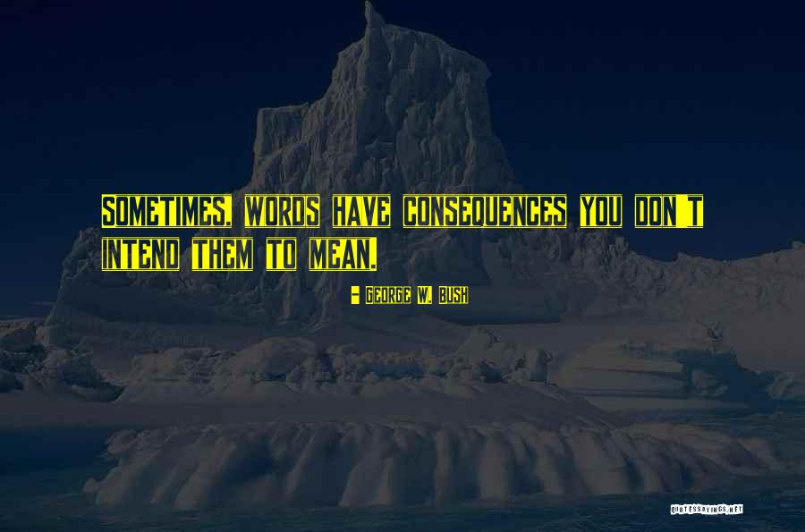 Bhowmik Dave Quotes By George W. Bush Bhowmik Dave Quotes By George W. Bush