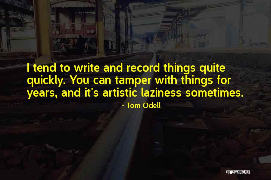 Bhowmik Dave Quotes By Tom Odell Bhowmik Dave Quotes By Tom Odell