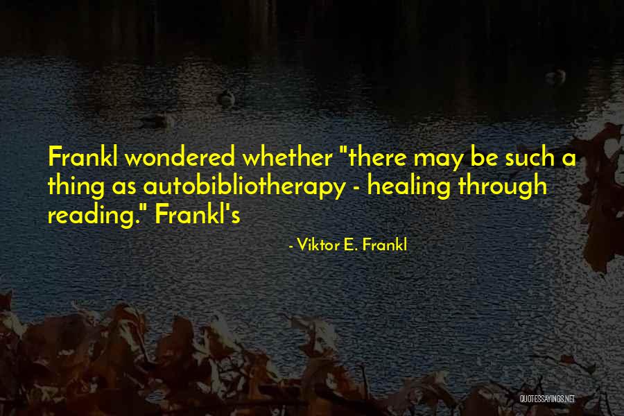 Bhowmik Dave Quotes By Viktor E. Frankl Bhowmik Dave Quotes By Viktor E. Frankl