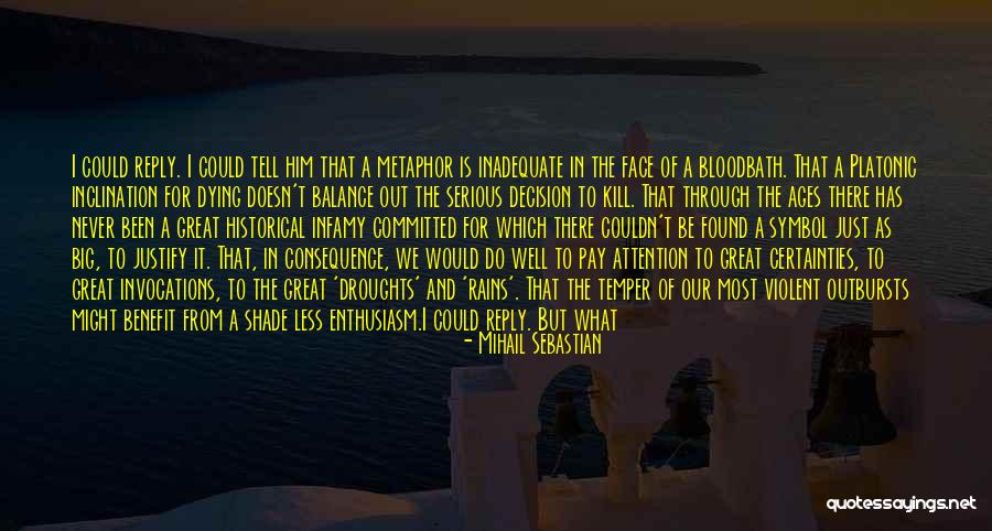 Bhukaki Quotes By Mihail Sebastian Bhukaki Quotes By Mihail Sebastian