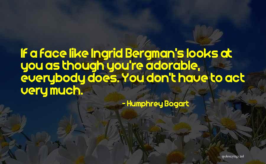 Bhumkar Nagar Quotes By Humphrey Bogart Bhumkar Nagar Quotes By Humphrey Bogart
