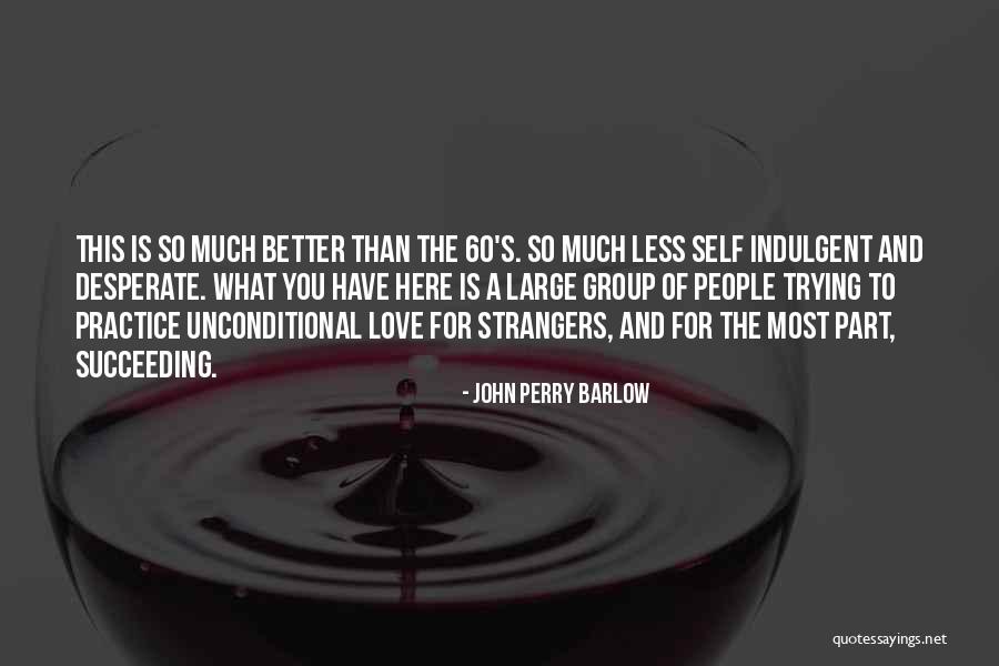 Bhutanese Refugees Quotes By John Perry Barlow Bhutanese Refugees Quotes By John Perry Barlow