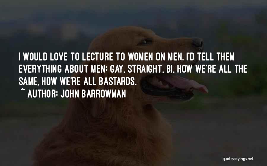Bi Love Quotes By John Barrowman