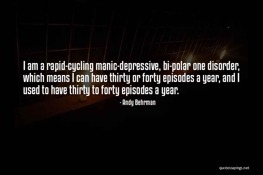 Bi Polar Quotes By Andy Behrman Bi Polar Quotes By Andy Behrman