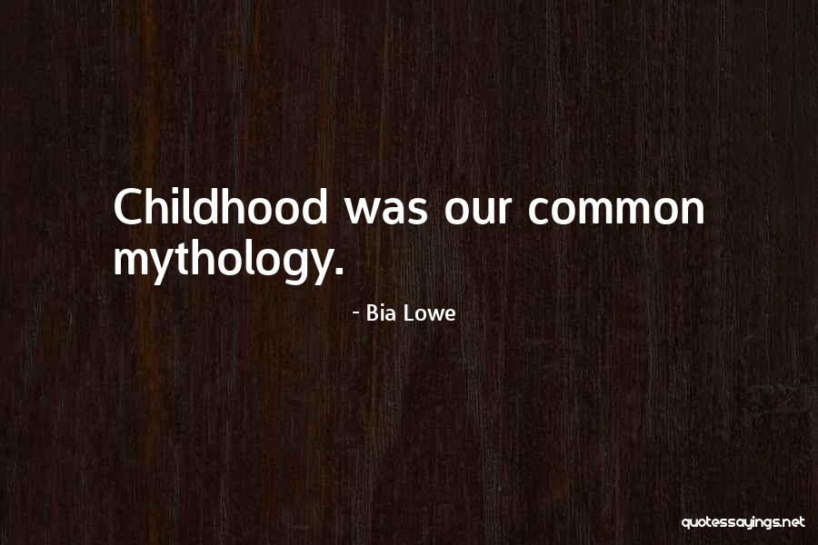 Bia Lowe Quotes 2104188 Bia Lowe Quotes 2104188
