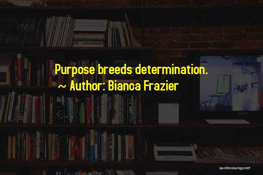 Bianca Frazier Quotes 1360549