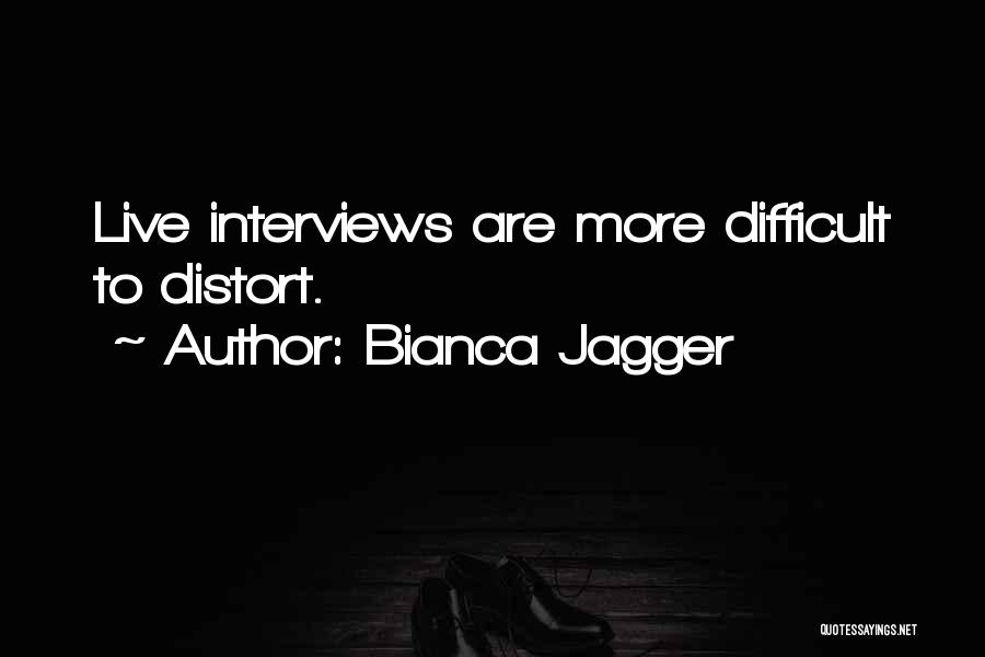 Bianca Jagger Quotes 932050