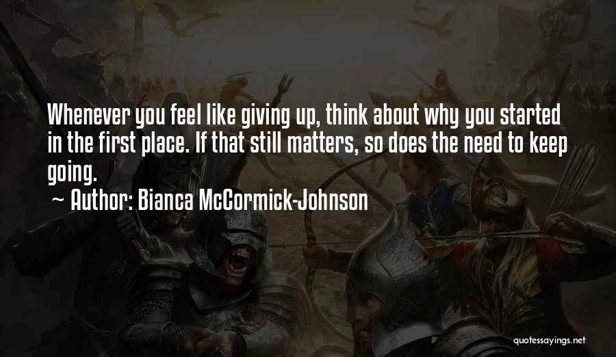 Bianca McCormick-Johnson Quotes 577283