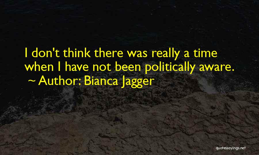 Bianca Quotes By Bianca Jagger