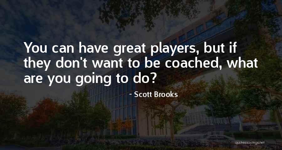 Biancamaria Penati Quotes By Scott Brooks Biancamaria Penati Quotes By Scott Brooks