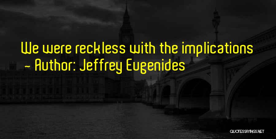 Bianchetto Quotes By Jeffrey Eugenides